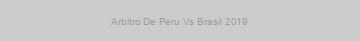 Arbitro De Peru Vs Brasil 2019